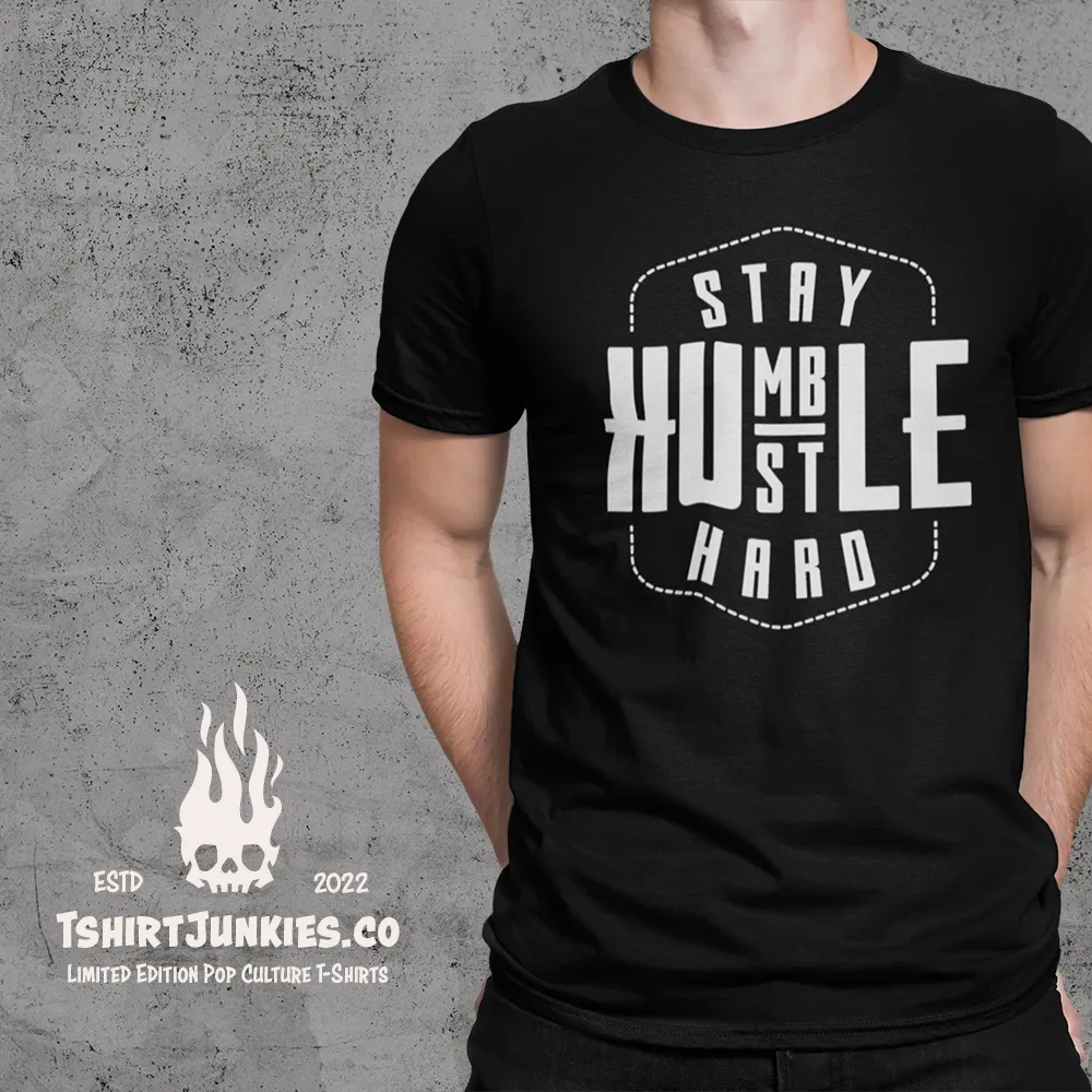 Stay Humble Hustle Hard - T-shirt