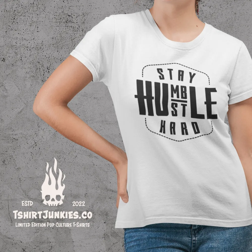 Stay Humble Hustle Hard - T-shirt