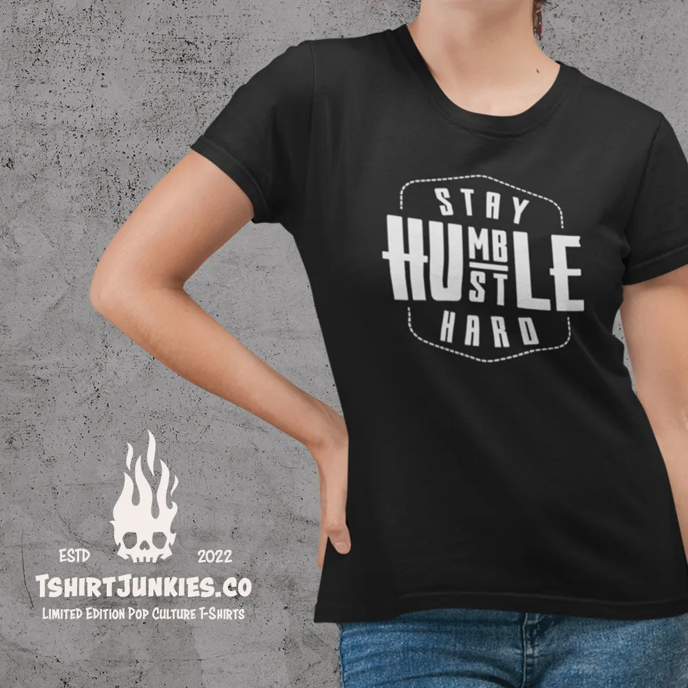 Stay Humble Hustle Hard - T-shirt