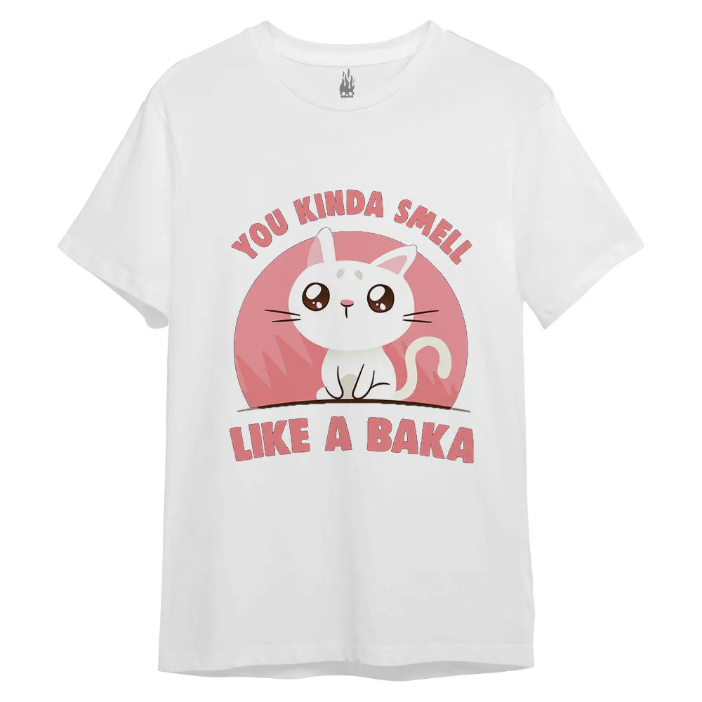 You Kinda Smell Like A Baka