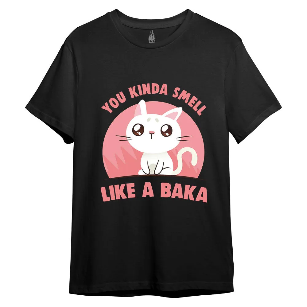 You Kinda Smell Like A Baka